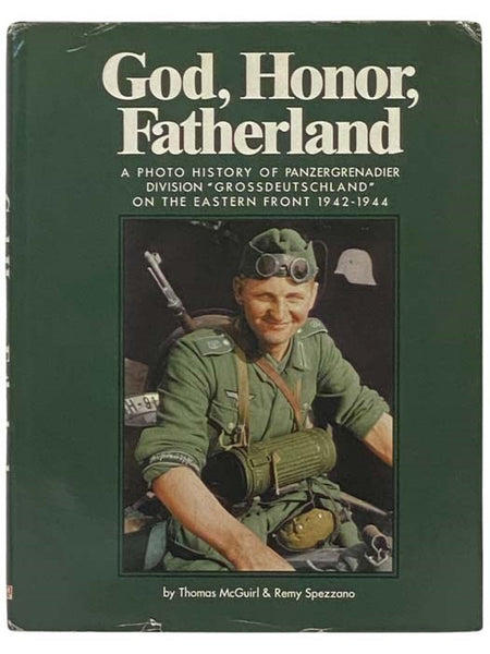 God, Honor, Fatherland: A Photo History of Panzergrenadier Division 'Grossdeutschland' on the Eastern Front 1942-1944