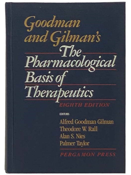 Goodman and Gilman's The Pharmacological Basis of Therapeutics (Eighth Edition)