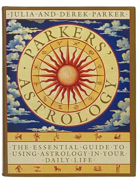 Parker's Astrology: The Essential Guide to Using Astrology in Your Daily Life