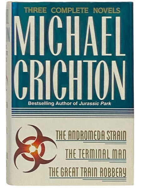 Three Complete Novels: The Andromeda Strain; The Terminal Man; The Great Train Robbery