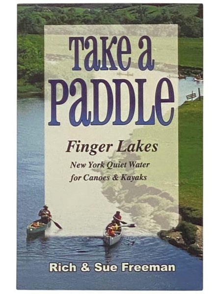 Take a Paddle: Finger Lakes - New York Quiet Water for Canoes & Kayaks