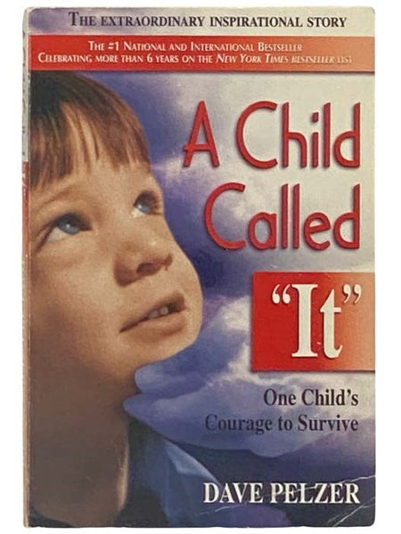 A Child Called 'It': One Child's Courage to Survive