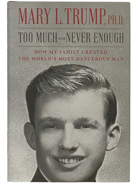Too Much and Never Enough: How My Family Created the World's Most Dangerous Man