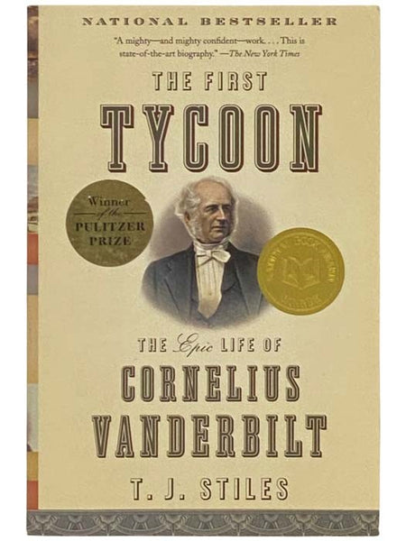 The First Tycoon: The Epic Life of Cornelius Vanderbilt