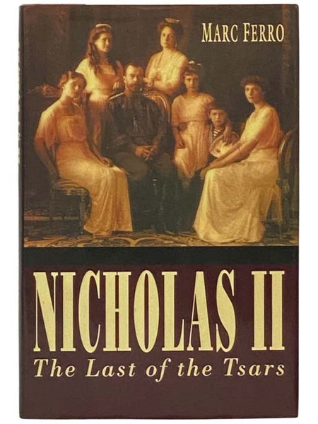 Nicholas II: The Last of the Tsars