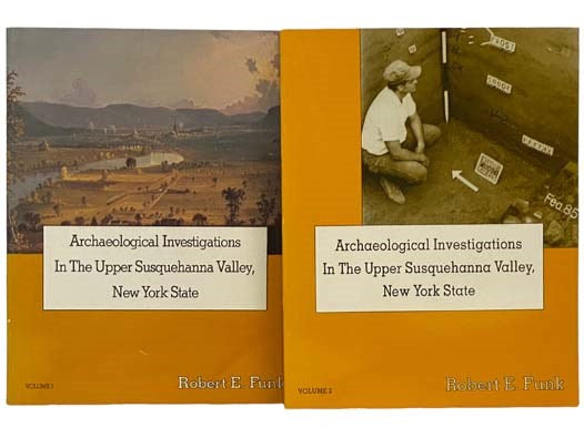 Archaeological Investigations in the Upper Susquehanna Valley, New York State, in Two Volumes