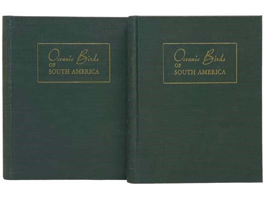 Oceanic Birds of South America: A Study of Species of the Related Coasts and Seas, Including the American Quadrant of Antarctica Based upon the Brewster-Sanford Collection in the American Museum of Natural History, in Two Volumes