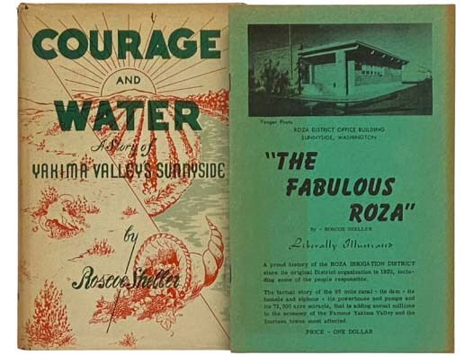 Courage and Water: A Story of Yakima Valley's Sunnyside [with] The Fabulous Roza
