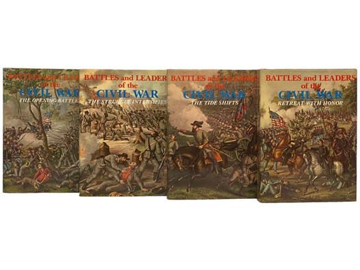 Battles and Leaders of the Civil War, in Four Volumes: Volume 1: The Opening Battles; Volume 2: The Struggle Intensifies; Volume 3: The Tide Shifts; Volume 4: Retreat with Honor