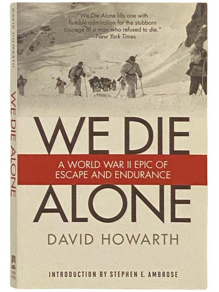 We Die Alone: A WWII Epic of Escape and Endurance