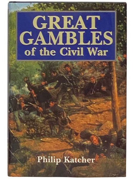 Great Gambles of the Civil War