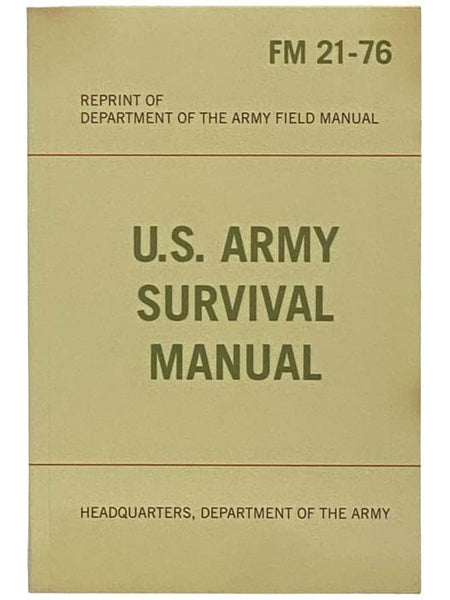 Department of the Army Field Manual - US Army Survival Manual: FM 21-76