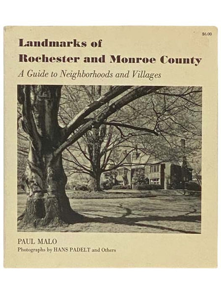 Landmarks of Rochester and Monroe County: A Guide to Neighborhoods and Villages