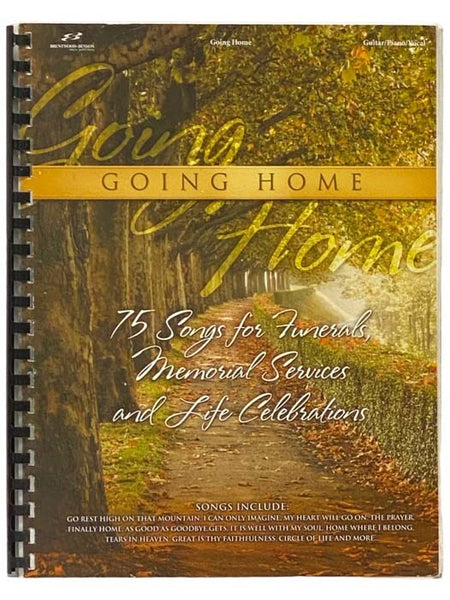 Going Home: 75 Songs for Funerals, Memorial Services and Life Celebrations (Guitar/Piano/Vocal)