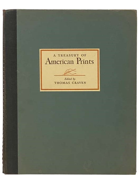 A Treasury of American Prints: A Selection of One Hundred Etchings and Lithographs by the Foremost Living American Artists