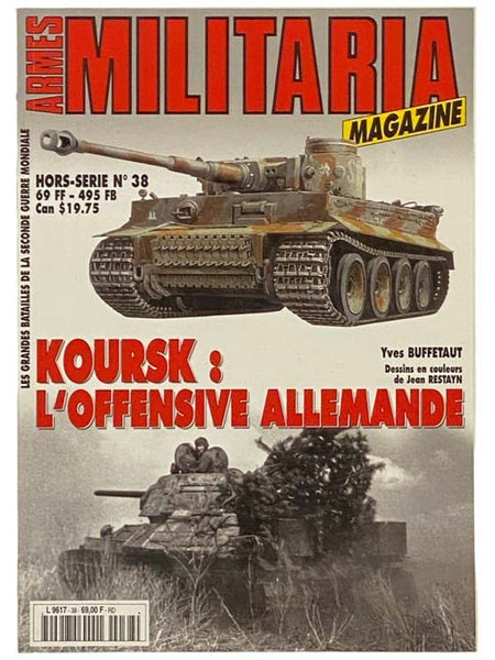 Armes Militaria Magazine No. 38 - Koursk: L'Offensive Allemande (Les Grandes Batailles de La Seconde Guerre Mondiale)