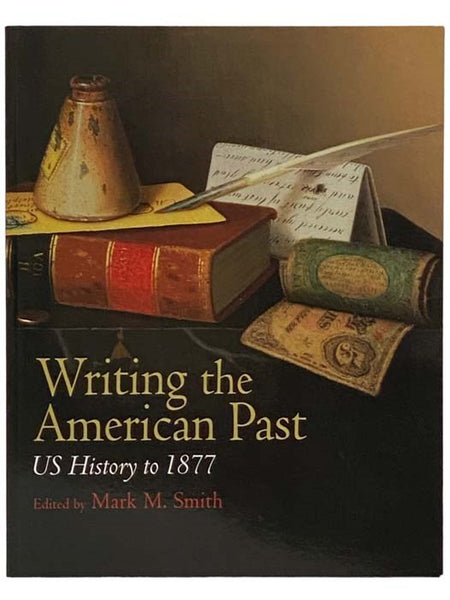 Writing the American Past: US History to 1877