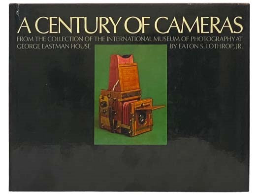 A Century of Cameras: From the Collection of the International Museum of Photography at George Eastman House