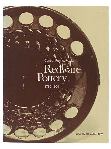 Central Pennsylvania Redware Pottery, 1780-1904