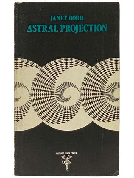 Astral Projection: Understanding Your Psychic Double (Paths to Inner Power)