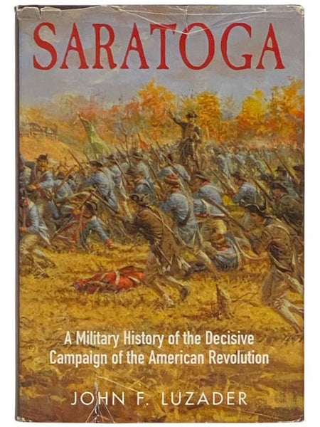 Saratoga: A Military History of the Decisive Campaign of the American Revolution
