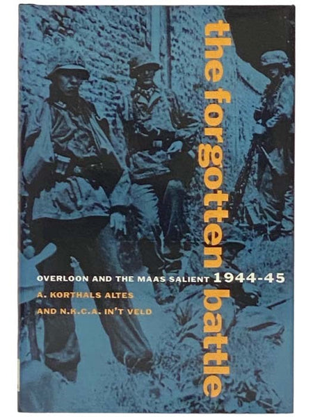 The Forgotten Battle: Overloon and the Maas Salient, 1944-45