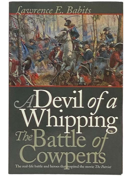 A Devil of a Whipping: The Battle of Cowpens