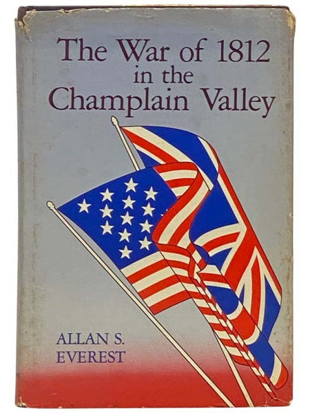 The War of 1812 in the Champlain Valley (A New York State Study)