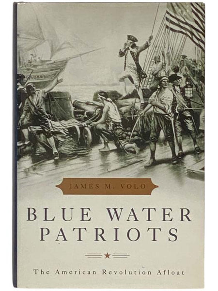 Blue Water Patriots: The American Revolution Afloat