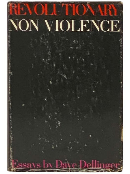 Revolutionary Nonviolence: Essays [Non-Violence]