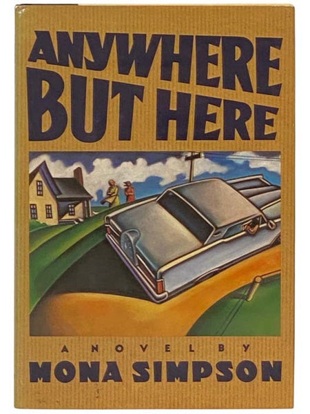 Anywhere But Here: A Novel