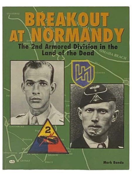 Breakout at Normandy: The 2nd Armored Division in the Land of the Dead