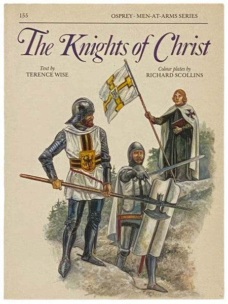 The Knights of Christ (Osprey, Men-at-Arms Series, No. 155)