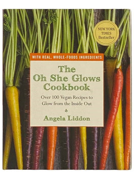 The Oh She Glows Cookbook: Over 100 Vegan Recipes to Glow from the Inside Out