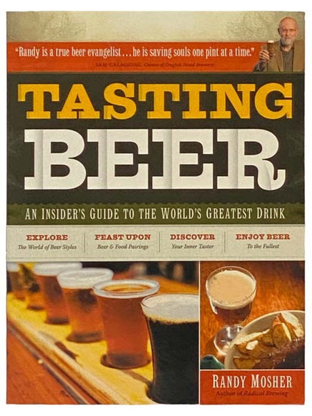 Tasting Beer: An Insider's Guide to the World's Greatest Drink