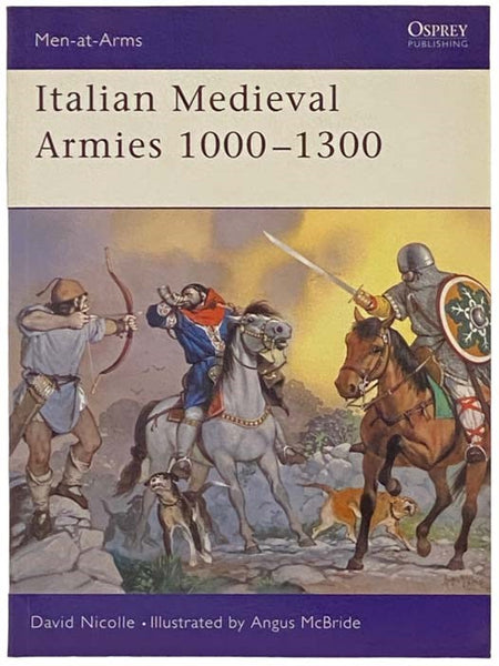 Italian Medieval Armies, 1000-1300 (Men-at-Arms, No. 376)