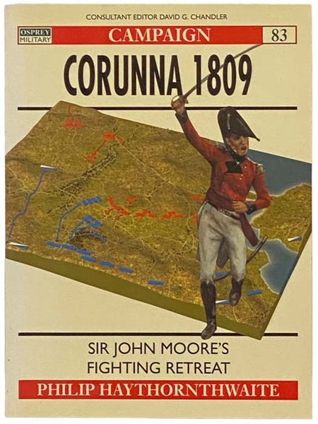 Corunna, 1809: Sir John Moore's Fighting Retreat (Campaign, No. 83)