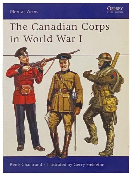 The Canadian Corps in World War I (Men-at-Arms Series, No. 439)