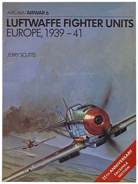 Luftwaffe Fighter Units: Europe, 1939-41 (Aircam/Airwar 6)