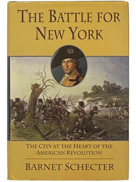 The Battle for New York: The City at the Heart of the American Revolution
