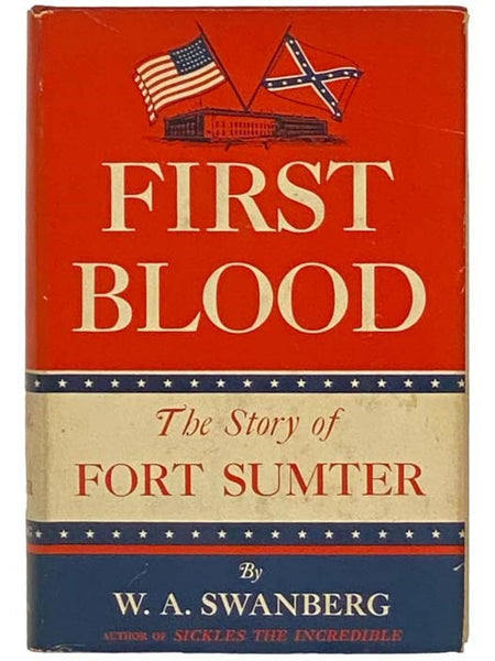First Blood: The Story of Fort Sumter