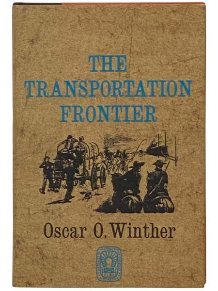The Transportation Frontier: Trans-Mississippi West 1865-1890 (Histories of the American Frontier)