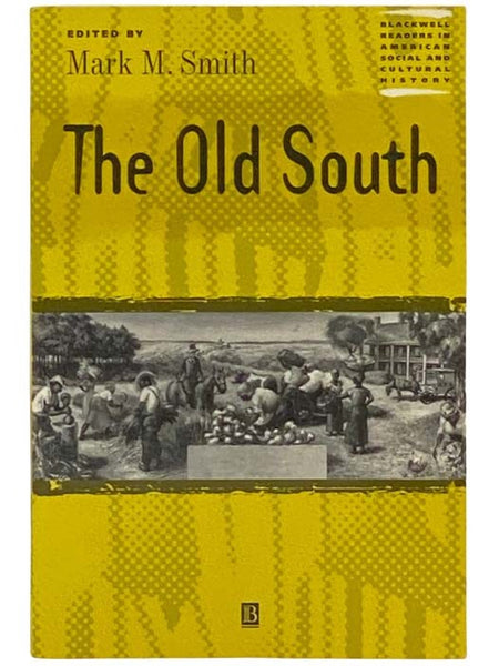 The Old South (Blackwell Readers in American Social and Cultural History)
