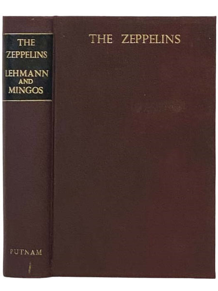 The Zeppelins: The Development of the Airship, with the Story of the Zeppelin Air Raids in the World War
