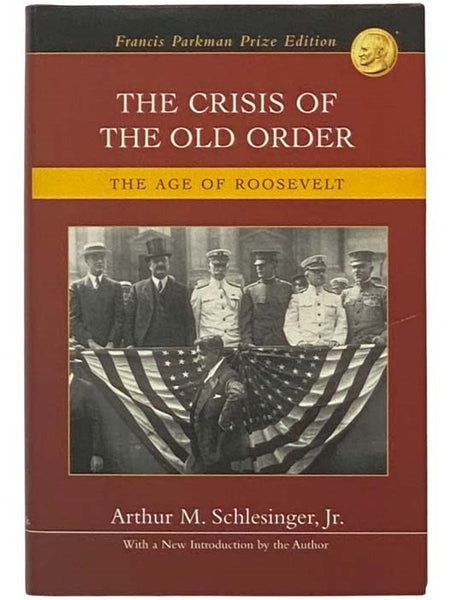 The Crisis of the Old Order: 1919-1933 (The Age of Roosevelt) (Francis Parkman Prize Edition)