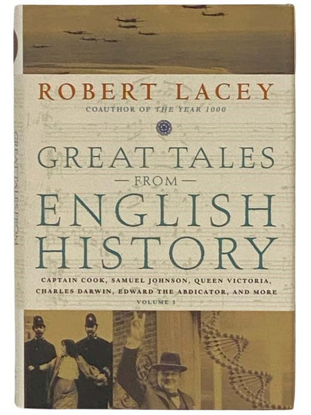 Great Tales from English History, Volume 3: Captain Cook, Samuel Johnson, Queen Victoria, Charles Darwin, Edward the Abdicator, and More