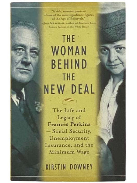 The Woman Behind the New Deal: The Life and Legacy of Frances Perkins