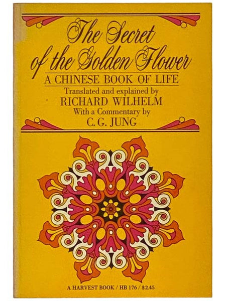 The Secret of the Golden Flower: A Chinese Book of Life and Part of the Chinese Meditation Text The Book of Consciousness and Life (HB 176)