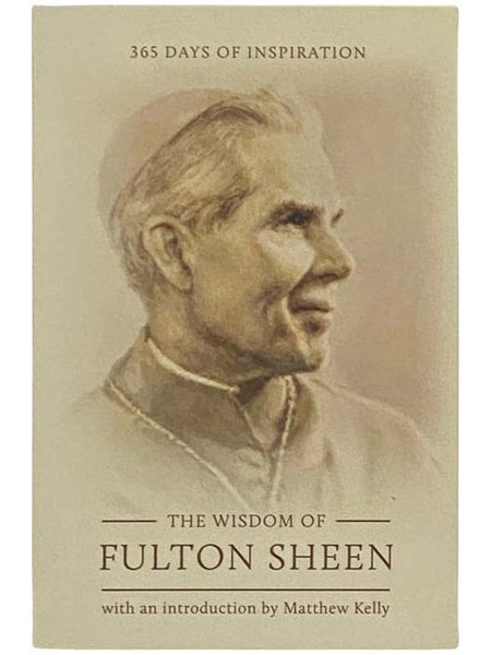 The Wisdom of Fulton Sheen: 365 Days of Inspiration