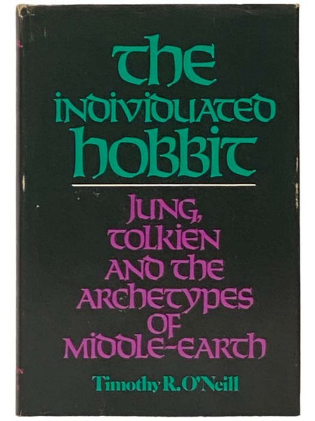 The Individuated Hobbit: Jung, Tolkien and the Archetypes of Middle-Earth